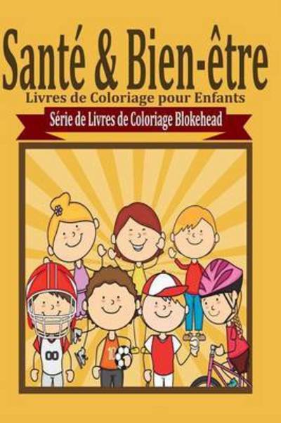 Cover for Le Blokehead · Sant  &amp; Bien- tre Livres de Coloriage (Paperback Bog) (2020)