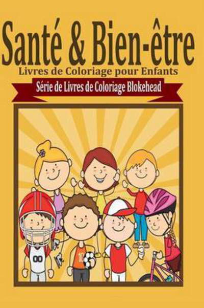 Cover for Le Blokehead · Sant  &amp; Bien- tre Livres de Coloriage (Taschenbuch) (2020)