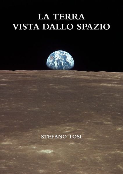 Cover for Stefano Tosi · La Terra vista dallo spazio (Paperback Book) (2016)