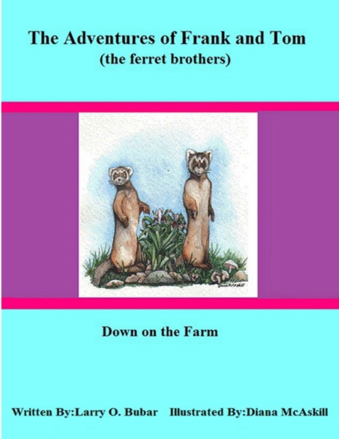 Cover for Larry Bubar · Frank and Tom (the Ferret Brothers) Down on the Farm (Paperback Book) (2015)