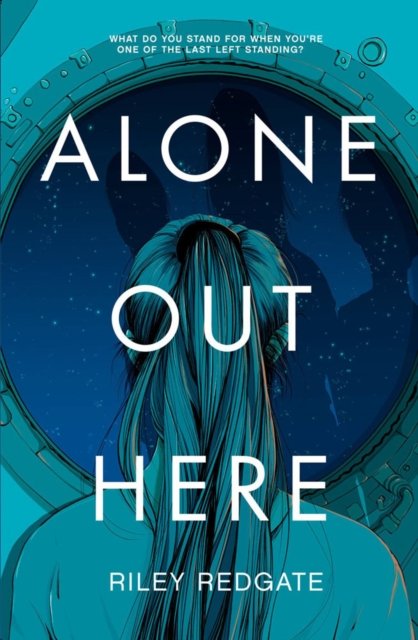 Cover for Riley Redgate · Alone Out Here (Paperback Book) (2023)