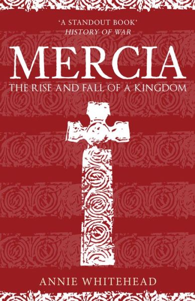 Cover for Annie Whitehead · Mercia: The Rise and Fall of a Kingdom (Taschenbuch) (2020)