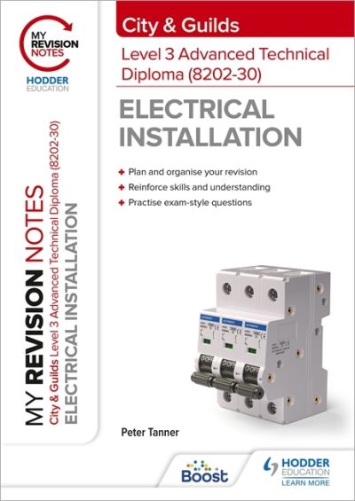 Cover for Peter Tanner · My Revision Notes: City &amp; Guilds Level 3 Advanced Technical Diploma in Electrical Installation (8202-30) (Paperback Book) (2021)