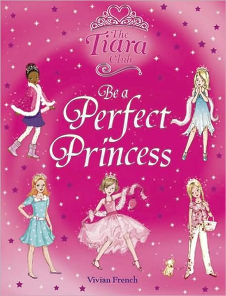 Cover for Vivian French · Be a Perfect Princess: Gift Book - The Tiara Club (Hardcover bog) (2008)