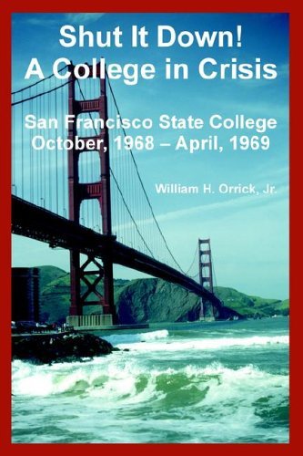 Cover for Orrick, William, Jr · Shut It Down! A College in Crisis: San Francisco State College October, 1968 - April, 1969 (Paperback Bog) (2006)