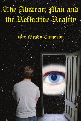 Brady Cameron · The Abstract Man and the Reflective Reality (Paperback Book) (2007)