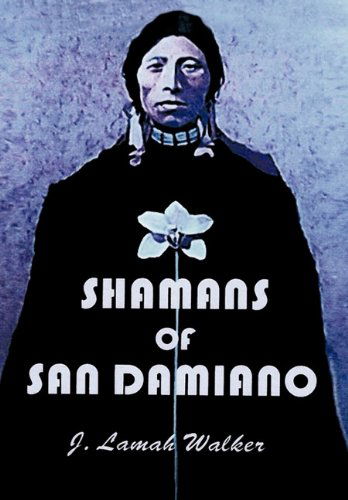 Cover for J. Lamah Walker · Shamans of San Damiano (Hardcover Book) (2010)