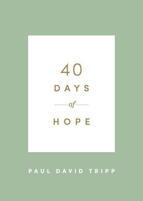 Cover for Paul David Tripp · 40 Days of Hope - 40 Days Devotionals (Paperback Book) (2021)