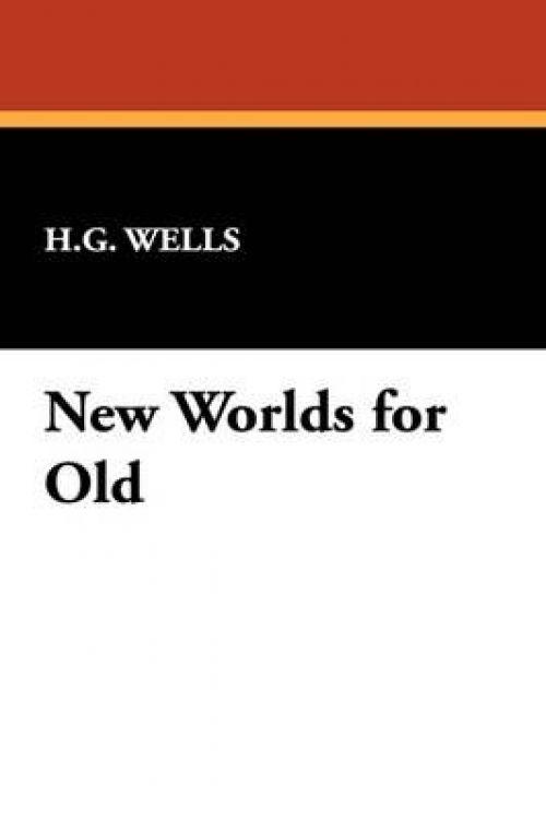 Cover for H G Wells · New Worlds for Old (Hardcover Book) (2024)