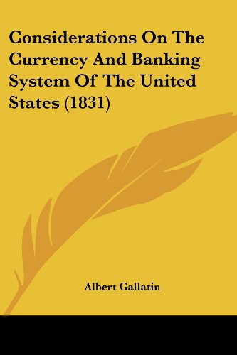 Cover for Albert Gallatin · Considerations on the Currency and Banking System of the United States (1831) (Paperback Book) (2008)