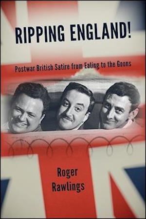 Cover for Roger Rawlings · Ripping England!: Postwar British Satire from Ealing to the Goons - SUNY series, Horizons of Cinema (Hardcover Book) (2017)