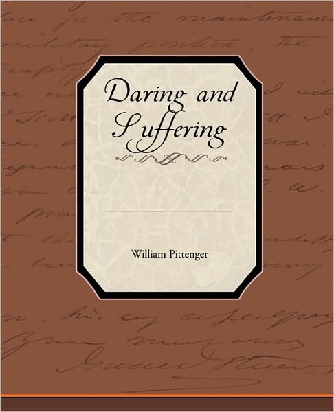 Cover for William Pittenger · Daring and Suffering (Pocketbok) (2010)