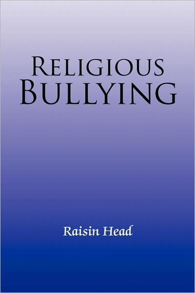 Cover for Raisin Head · Religious Bullying (Paperback Book) (2009)