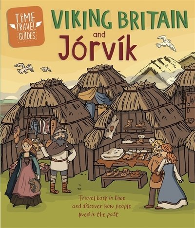 Cover for Ben Hubbard · Time Travel Guides: Viking Britain and Jorvik - Time Travel Guides (Paperback Bog) (2020)