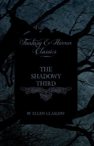 Cover for Ellen Glasgow · The Shadowy Third (Fantasy and Horror Classics) (Paperback Book) (2011)
