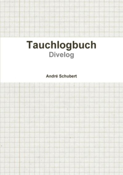 Cover for André Schubert · Tauchlogbuch (Bog) (2011)