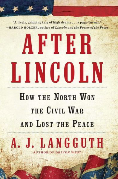 Cover for A. J. Langguth · After Lincoln: How the North Won the Civil War and Lost the Peace (Paperback Book) (2015)