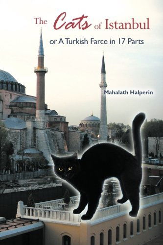 Cover for Mahalath Halperin · The Cats of Istanbul: or a Turkish Farce in 17 Parts (Paperback Book) (2013)