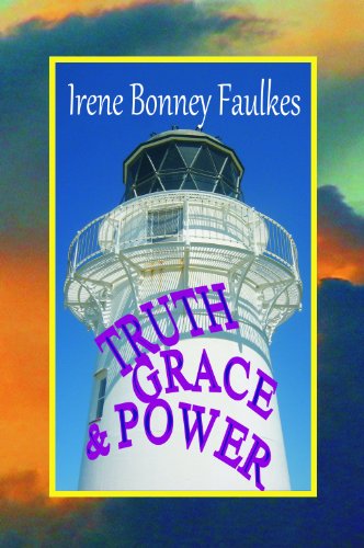 Cover for Irene Faulkes · Truth, Grace &amp; Power (Paperback Book) (2010)
