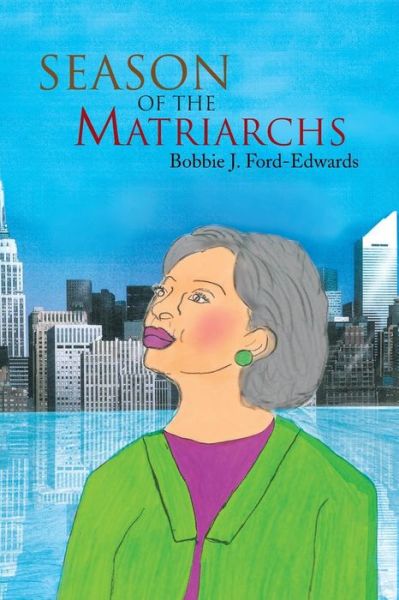 Cover for Bobbie J. Ford-edwards · Season of the Matriarchs (Paperback Book) (2010)