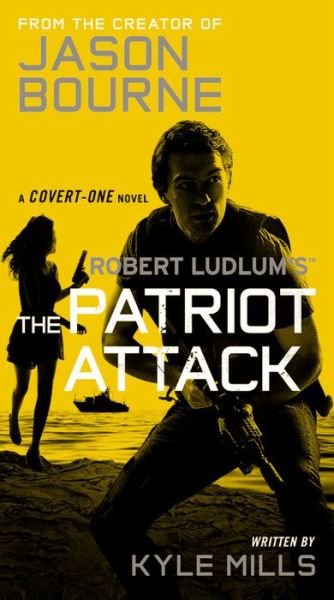 Cover for Kyle Mills · Robert Ludlum's (Tm) the Patriot Attack (Paperback Book) (2015)