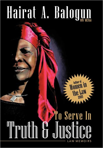 Cover for Hairat a Balogun · To Serve in Truth &amp; Justice: an Autobiography (Pocketbok) (2011)