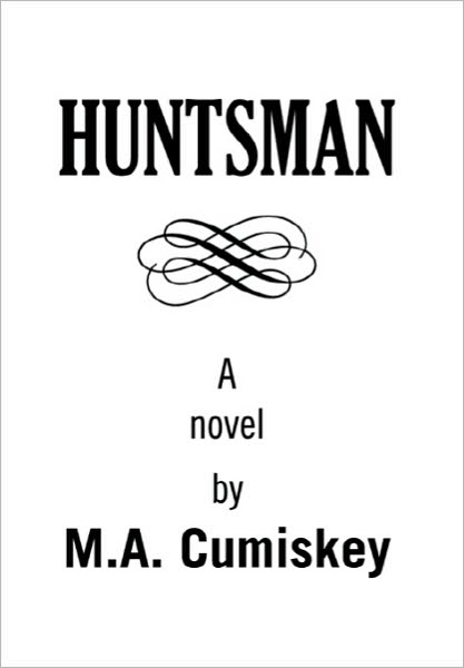 Cover for M a Cumiskey · Huntsman (Paperback Book) (2010)