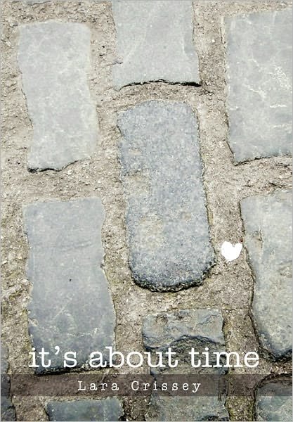 Cover for Lara Crissey · It's About Time (Paperback Book) (2011)