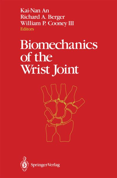 Cover for Kai-nan an · Biomechanics of the Wrist Joint (Paperback Book) [Softcover reprint of the original 1st ed. 1991 edition] (2011)