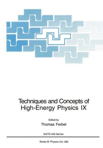 Cover for Thomas Ferbel · Techniques and Concepts of High-Energy Physics IX - NATO Science Series B (Pocketbok) [Softcover reprint of the original 1st ed. 1997 edition] (2012)