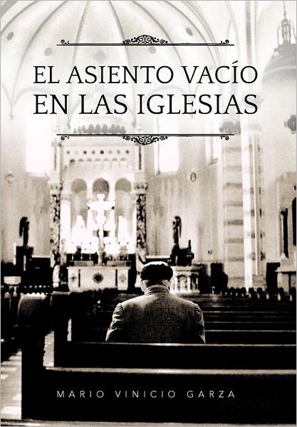 Cover for Mario Vinicio Garza · El Asiento Vacio en Las Iglesias (Hardcover Book) [Spanish edition] (2012)