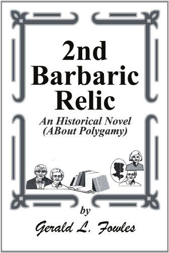 Cover for Gerald L Fowles · 2nd Barbaric Relic (Paperback Book) (2011)