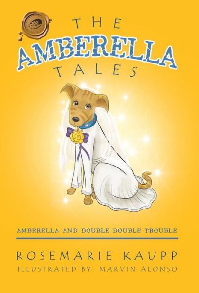 Cover for Rosemarie Kaupp · The Amberella Tales: Amberella and Double Double Trouble (Hardcover bog) (2013)