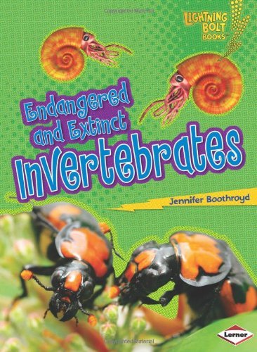 Endangered and Extinct Invertebrates (Lightning Bolt Books - Animals in Danger) - Jennifer Boothroyd - Libros - 21st Century - 9781467713337 - 2014