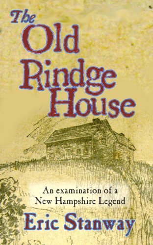 The Old Rindge House: an Examination of a New Hampshire Legend - Eric Stanway - Böcker - CreateSpace Independent Publishing Platf - 9781468084337 - 22 december 2011