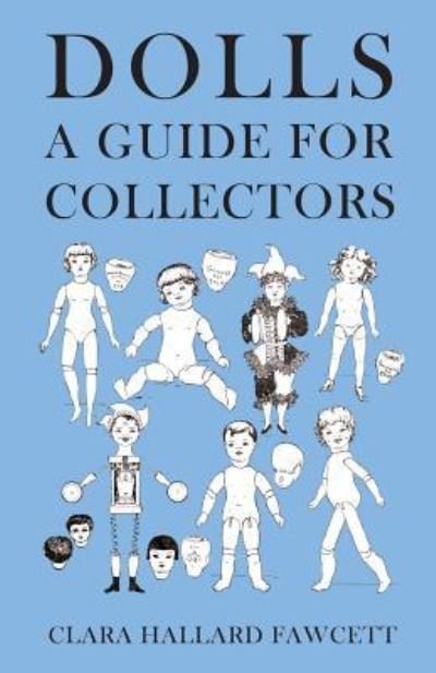 Cover for Clara Hallard Fawcett · Dolls - A Guide for Collectors (Paperback Bog) (2016)