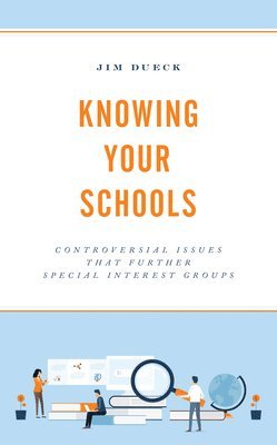 Cover for Jim Dueck · Knowing Your Schools: Controversial Issues That Further Special Interest Groups (Hardcover Book) (2022)