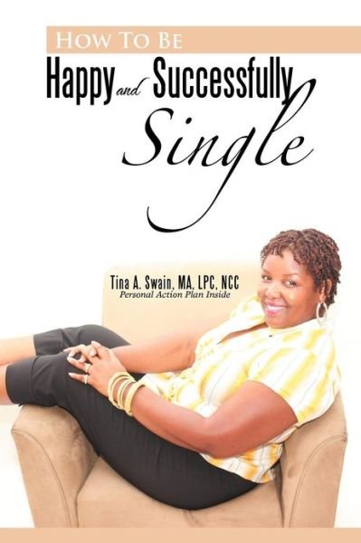 Cover for Tina A. Swain · How to Be Happy and Successfully Single (Pocketbok) (2012)