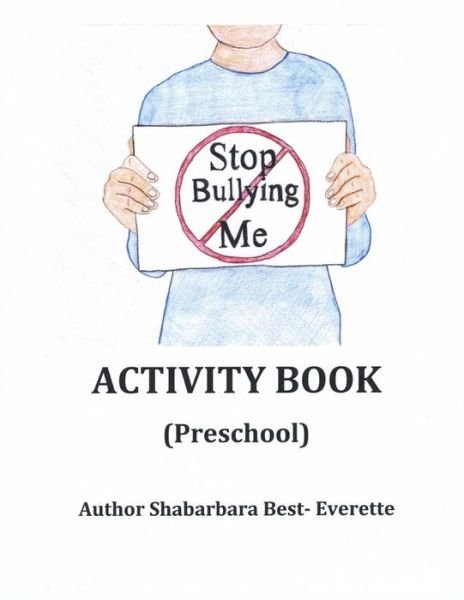 Cover for Shabarbara Best- Everette · Stop Bullying Me Activity Book Preschool (Paperback Book) (2013)