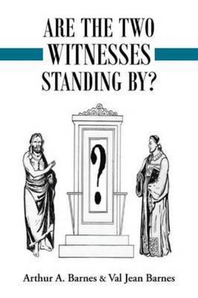 Cover for Arthur a Barnes · Are the Two Witnesses Standing By? (Paperback Book) (2015)