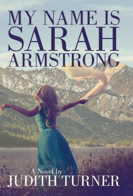 Cover for Judith Turner · My Name is Sarah Armstrong (Hardcover Book) (2016)