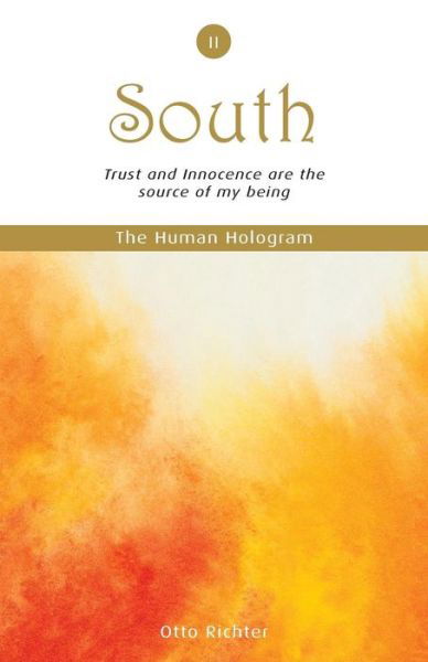 Cover for Otto Richter · The Human Hologram (South, Book 2): Trust and Innocence Are the Source of My Being / Strengthen and Maintain Your Energy Field, Embodying Your Personal Po (Paperback Book) (2013)