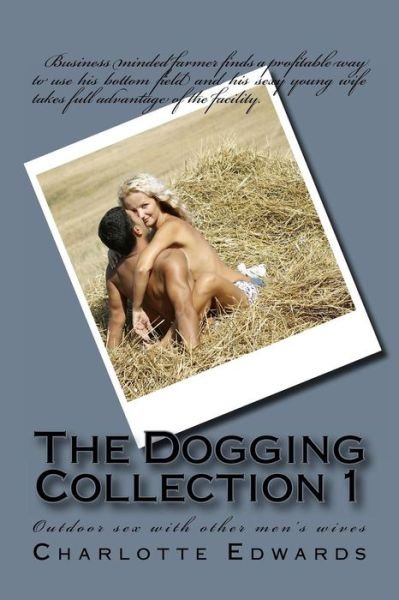 Cover for Charlotte J Edwards · The Dogging Collection 1: Outdoor Sex with Other Men's Wives (Paperback Bog) (2014)
