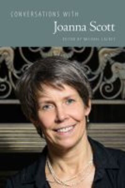 Conversations with Joanna Scott - Literary Conversations Series - - Livros - University Press of Mississippi - 9781496829337 - 30 de julho de 2020