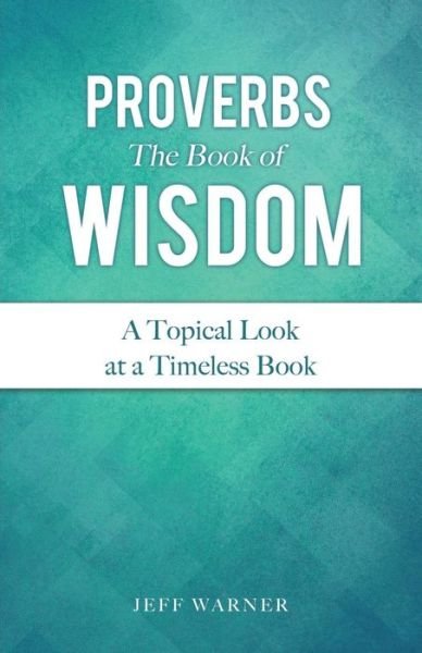 Cover for Jeff Warner · Proverbs the Book of Wisdom (Pocketbok) (2014)