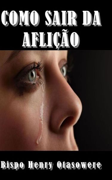 Cover for Bispo Henry Otasowere · Como Sair Da Aflicao (Paperback Book) (2014)