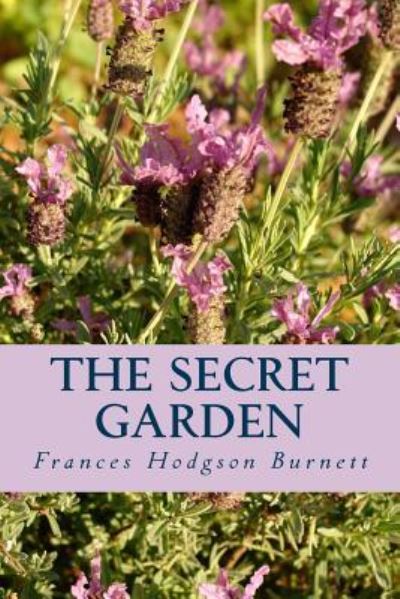 Secret Garden - Frances Hodgson Burnett - Kirjat - Createspace Independent Publishing Platf - 9781500980337 - torstai 28. elokuuta 2014