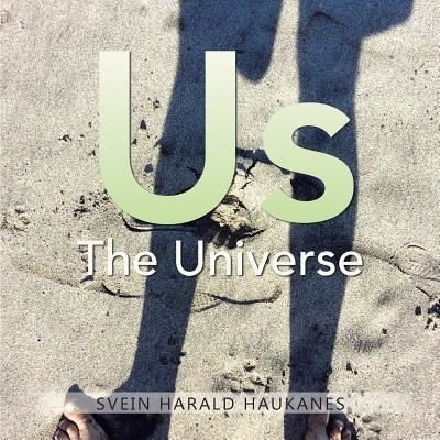 Cover for Svein Harald Haukanes · Us the Universe (Paperback Book) (2016)
