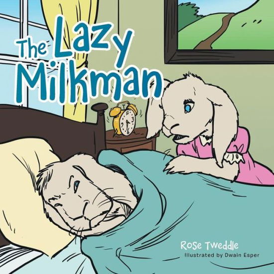 Cover for Rose Tweddle · The Lazy Milkman (Paperback Book) (2015)