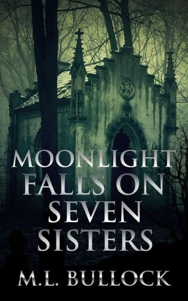 Cover for M L Bullock · Moonlight Falls on Seven Sisters (Paperback Bog) (2015)